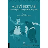 Alevi Bektaşi - Geleneğin Etnografik Çalışması - Gökçen Çatlı Özen - Akademisyen Kitabevi