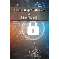Yönetim Bilişim Sistemleri ve Siber Güvenlik - Kolektif - Akademisyen Kitabevi