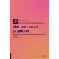 Güncel Genel Cerrahi Çalışmaları 2 ( AYBAK 2022 Mart ) - Ömer Alabaz - Akademisyen Kitabevi