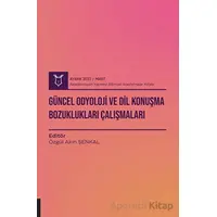 Güncel Odyoloji ve Dil Konuşma Bozuklukları Çalışmaları ( AYBAK 2022 Mart )