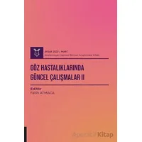 Göz Hastalıklarında Güncel Çalışmalar II ( AYBAK 2022 Mart ) - Kolektif - Akademisyen Kitabevi