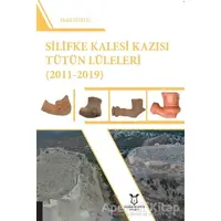 Silifke Kalesi Kazısı Tütün Lüleleri (2011-2019) - Halil Sözlü - Akademisyen Kitabevi