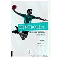 Hentbolda Bilimsel Tezler 2005-2022 - Serdar Eler - Akademisyen Kitabevi