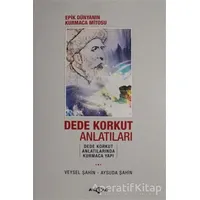 Epik Dünyanın Kurmaca Mitosu Dede Korkut Anlatıları - Veysel Şahin - Akçağ Yayınları