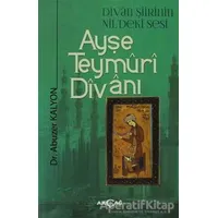 Ayşe Teymüri Divanı - Abuzer Kalyon - Akçağ Yayınları