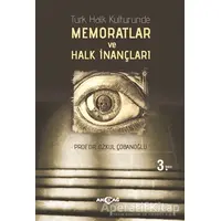 Türk Halk Kültüründe Memoratlar ve Halk İnançları - Özkul Çobanoğlu - Akçağ Yayınları