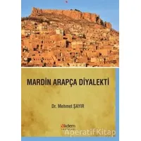 Mardin Arapça Diyalekti - Mehmet Şayır - Akdem Yayınları