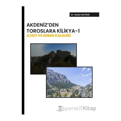 Akdeniz’ den Toroslara Kilikya-1 Azgıt ve Geben Kaleleri - Hasan Buyruk - Akademisyen Kitabevi