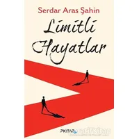 Limitli Hayatlar - Serdar Aras Şahin - P Kitap Yayıncılık