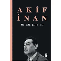 Kültür, Sanat ve Edebiyata Dair - Akif İnan - İz Yayıncılık