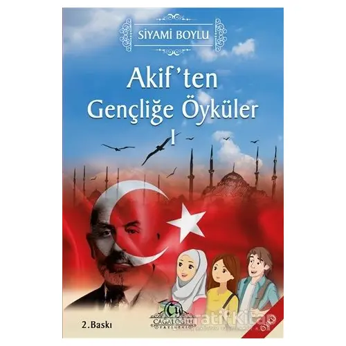 Akif’ten Gençliğe Öyküler - Siyami Boylu - Cağaloğlu Yayınevi