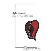 Aşkı-ı Memnu - Halid Ziya Uşaklıgil - Dekalog Yayınları