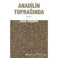 Anadilin Toprağında - Emin Özdemir - Akıl Çelen Kitaplar