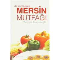 Dünden Bugüne Mersin Mutfağı - Yasmina Lokmanoğlu - Akıl Çelen Kitaplar