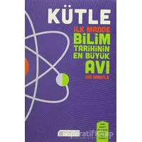 Kütle - İlk Madde Bilim Tarihinin En Büyük Avı - Ian Sample - Akıl Çelen Kitaplar