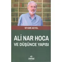 Ali Nar Hoca ve Düşünce Yapısı - Siyami Akyel - Ravza Yayınları