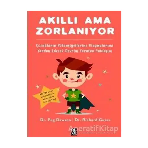 Akıllı Ama Zorlanıyor - Peg Dawson - Diyojen Yayıncılık