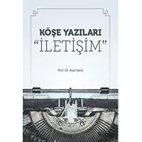 Köşe Yazıları “İletişim” - Asaf Varol - Maltepe Üniversitesi Yayınları