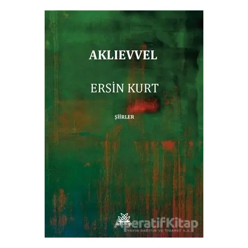 Aklıevvel - Ersin Kurt - Artshop Yayıncılık