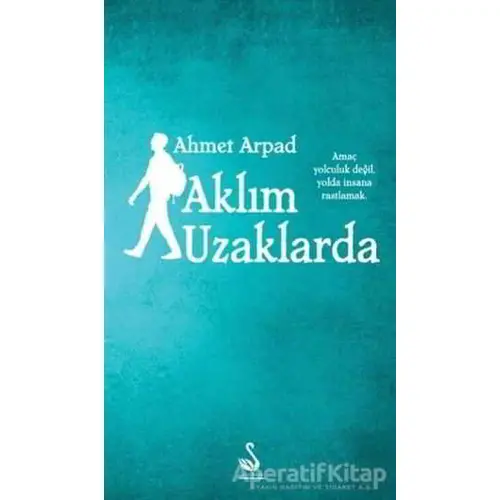 Aklım Uzaklarda - Ahmet Arpad - Siyah Kuğu Yayınları