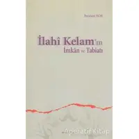 İlahi Kelam’ın İmkan ve Tabiatı - İbrahim Bor - Ankara Okulu Yayınları