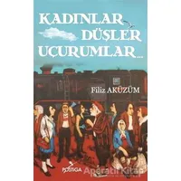 Kadınlar Düşler Uçurumlar - Filiz Aküzüm - Postiga Yayınları