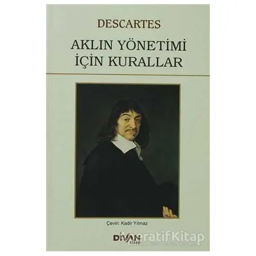 Aklın Yönetimi İçin Kurallar - Rene Descartes - Divan Kitap