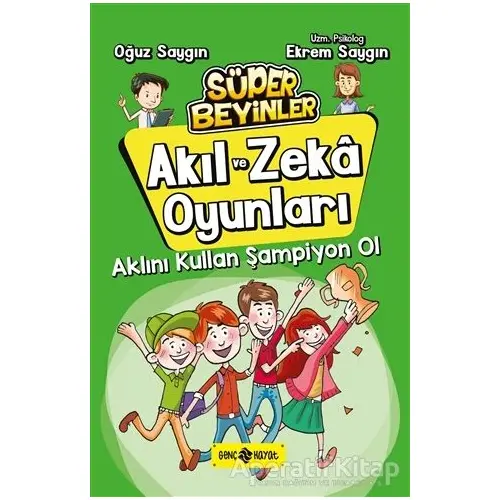 Aklını Kullan Şampiyon Ol - Akıl ve Zeka Oyunları 4 - Oğuz Saygın - Genç Hayat