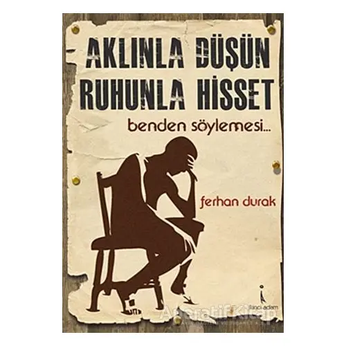 Aklınla Düşün Ruhunla Hisset - Ferhan Durak - İkinci Adam Yayınları