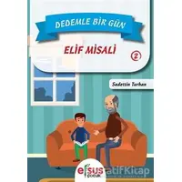 Dedemle Bir Gün 2 - Elif Misali - Sadettin Turhan - Efsus Yayınları
