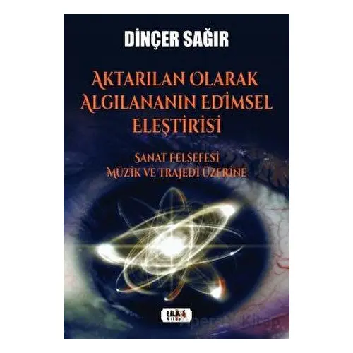 Aktarılan Olarak Algılananın Edimsel Eleştirisi –Sanat Felsefesi Müzik ve Trajedi Üzerine