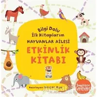 Etkinlik Kitabı - Bilgi Dolu İlk Kitaplarım Hayvanlar Ailesi - Kevser Aya - Sincap Kitap