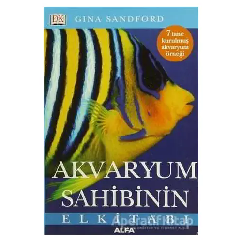 Akvaryum Sahibinin El Kitabı - Gina Sanford - Alfa Yayınları
