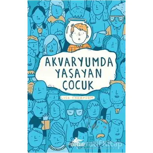 Akvaryumda Yaşayan Çocuk - Lisa Thompson - Pegasus Yayınları