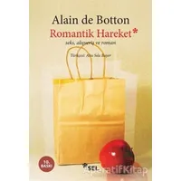 Romantik Hareket Seks, Alışveriş ve Roman - Alain de Botton - Sel Yayıncılık