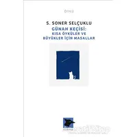 Günah Keçisi - Kısa Öyküler ve Büyükler İçin Masallar - S. Soner Selçuklu - Alakarga Sanat Yayınları