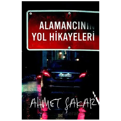 Alamancının Yol Hikayeleri - Ahmet Şakar - Hükümdar Yayınları