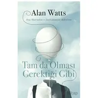 Tam da Olması Gerektiği Gibi - Alan Watts - Butik Yayınları