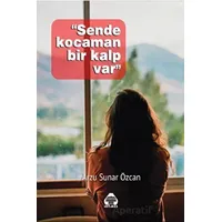 Sende Kocaman Bir Kalp Var - Arzu Sunar Özcan - Alan Yayıncılık