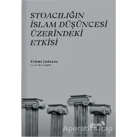 Stoacılığın İslam Düşüncesi Üzerindeki Etkisi - Fehmi Jadaane - Albaraka Yayınları