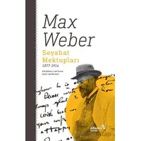 Seyahat Mektupları 1877-1914 - Max Weber - Albaraka Yayınları