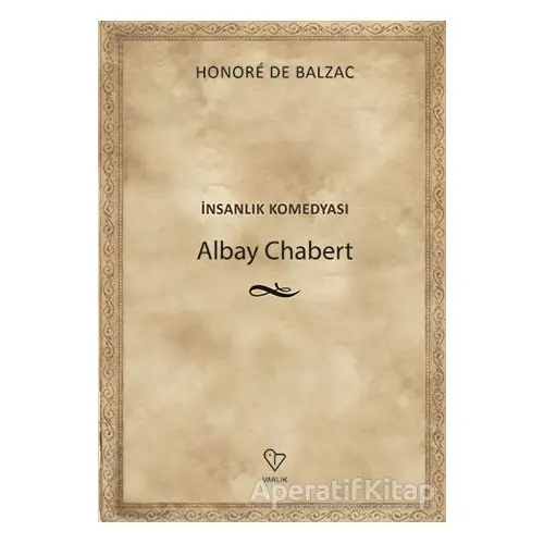 Albay Chabert - İnsanlık Komedyası - Honore de Balzac - Varlık Yayınları