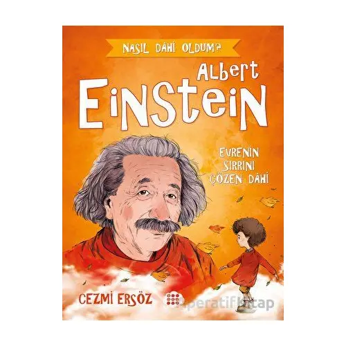 Albert Einstein - Evrenin Sırrını Çözen Dahi - Cezmi Ersöz - Dokuz Çocuk