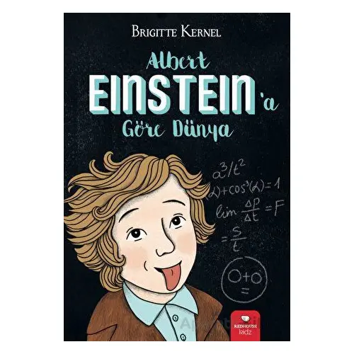 Albert Eınsteın’a Göre Dünya - Brigitte Kernel - Redhouse Kidz Yayınları