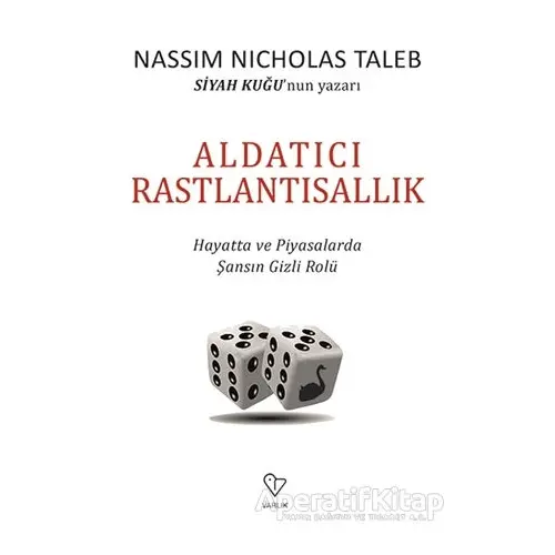 Aldatıcı Rastlantısallık - Nassim Nicholas Taleb - Varlık Yayınları