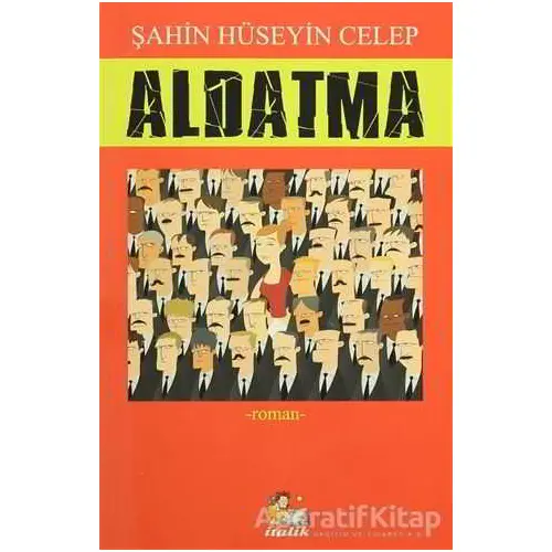 Aldatma - Şahin Hüseyin Celep - İtalik Yayınevi