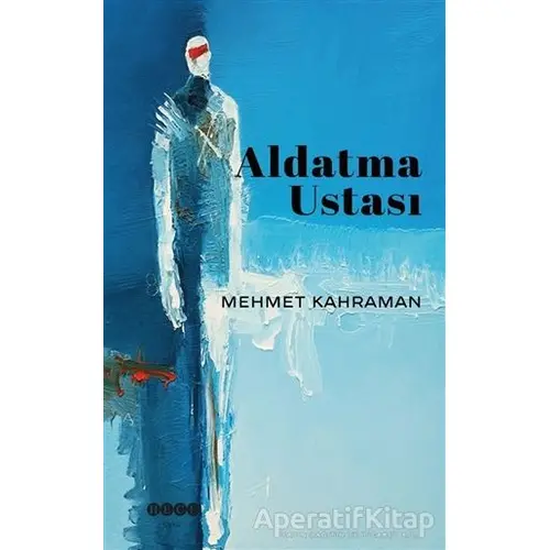 Aldatma Ustası - Mehmet Kahraman - Hece Yayınları