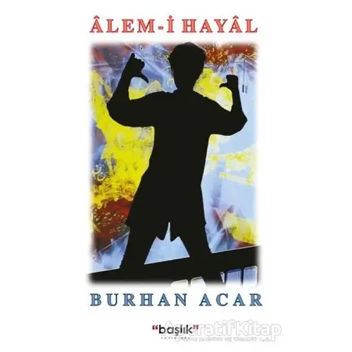 Alem-i Hayal - Burhan Acar - Başlık Yayınları