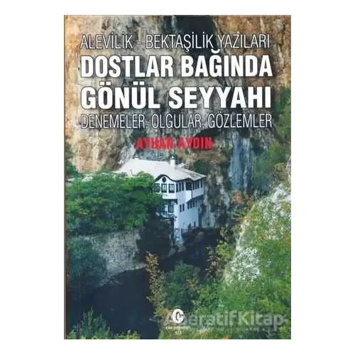 Alevilik-Bektaşilik Yazıları Dostlar Bağında Gönül Seyyahı