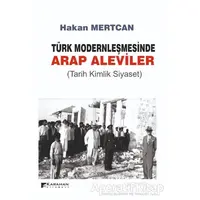 Türk Modernleşmesinde Arap Aleviler - Hakan Mertcan - Karahan Kitabevi